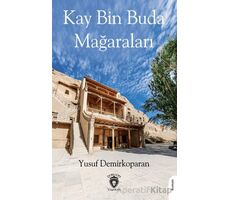 Kay Bin Buda Mağaraları - Yusuf Demirkoparan - Dorlion Yayınları