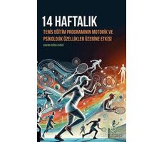 14 Haftalık Tenis Eğitim Programının Motorik ve Psikolojik Özellikler Üzerine Etkisi