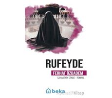 Rufeyde Öncülerin İzinde - Ferhat Özbadem - Beka Yayınları