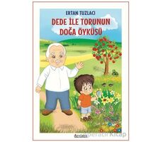 Dede İle Torunun Doğa Öyküsü - Ertan Tuzlacı - Özyürek Yayınları