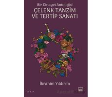 Bir Cinayet Antolojisi - Çelenk Tanzim ve Tertip Sanatı - İbrahim Yıldırım - İthaki Yayınları