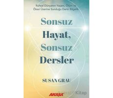 Sonsuz Hayat, Sonsuz Dersler - Susan Grau - Akaşa Yayınları