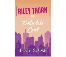 Riley Thorn ve Dolaptaki Ceset - Lucy Score - Martı Yayınları