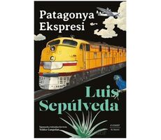 Patagonya Ekspresi - Luis Sepulveda - Everest Yayınları