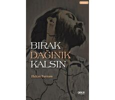 Bırak Dağınık Kalsın - Hakan Bayram - Gece Kitaplığı