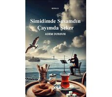 Simidimde Susamdın Çayımda Şeker - Adem Dursun - Gece Kitaplığı