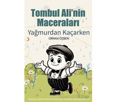 Tombul Ali’nin Maceraları – Yağmurdan Kaçarken - Orhan Özben - Cinius Yayınları