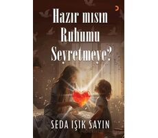 Hazır mısın Ruhumu Seyretmeye? - Seda Işık Sayın - Cinius Yayınları