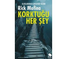 Korktuğu Her Şey - Rick Mofina - Eksik Parça Yayınları