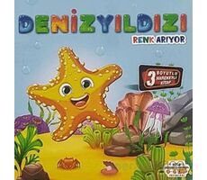 Hareketli Kitaplar Serisi - Denizyıldızı Renk Arıyor - Kolektif - 0-6 Yaş Yayınları