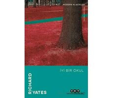 İyi Bir Okul - Richard Yates - Yapı Kredi Yayınları