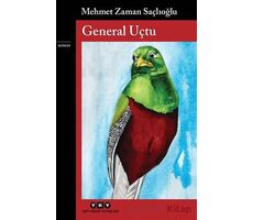 General Uçtu - Mehmet Zaman Saçlıoğlu - Yapı Kredi Yayınları