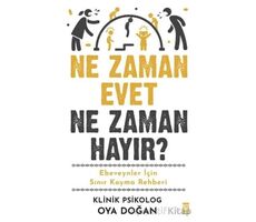Ne Zaman Evet Ne Zaman Hayır? - Oya Doğan - Timaş Yayınları