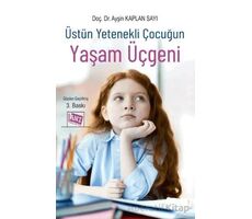Üstün Yetenekli Çocuğun Yaşam Üçgeni - Ayşin Kaplan Sayı - Anı Yayıncılık