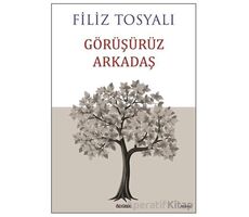Görüşürüz Arkadaş - Filiz Tosyalı - Özyürek Yayınları