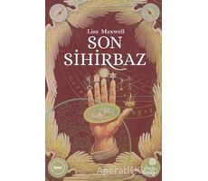 Son Sihirbaz - Lisa Maxwell - Hep Kitap