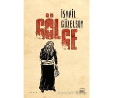 Gölge - İsmail Güzelsoy - İthaki Yayınları