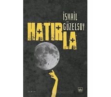 Hatırla - İsmail Güzelsoy - İthaki Yayınları