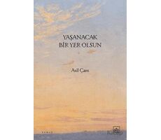 Yaşanacak Bir Yer Olsun - Asil Çam - İthaki Yayınları