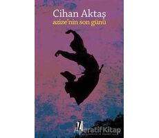 Azizenin Son Günü - Cihan Aktaş - İz Yayıncılık