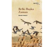 Belki Başka Zaman - İbrahim Tenekeci - Muhit Kitap