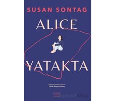Alice Yatakta - Susan Sontag - Everest Yayınları