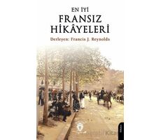 En İyi Fransız Hikayeleri - Francis J. Reynolds - Dorlion Yayınları