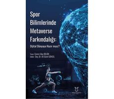 Spor Bilimlerinde Metaverse Farkındalığı: Dijital Dünyaya Hazır mıyız?
