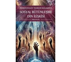 Fonksiyonalist Teoriler Bağlamında Sosyal Bütünleşme Din İlişkisi