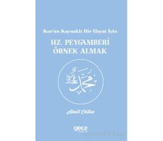 Kur’an Kaynaklı Bir Hayat İçin Hz. Peygamberi Örnek Almak - Ahmet Okutan - Gece Kitaplığı