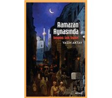 Ramazan Aynasında - Sosyoloji, Tarih, Siyaset - Yasin Aktay - Beyan Yayınları