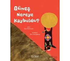 Güneş Nereye Kayboldu? - Guo Zhenyuan - Ketebe Çocuk