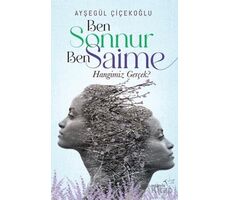Ben Sonnur, Ben Saime: Hangimiz Gerçek? - Ayşegül Çiçekoğlu - Müptela Yayınları