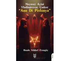 Mayasız Ayini Vladimirovac Cadısı “Ana Di Pistonya” - Hande Nükhet Ozangüç - Dorlion Yayınları