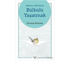 Bozkırın Senfonisi Bülbülü Yaşatmak - Durmuş Dönmez - Armada Yayınevi