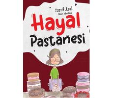 Hayal Pastanesi - Yusuf Asal - Nesil Çocuk Yayınları