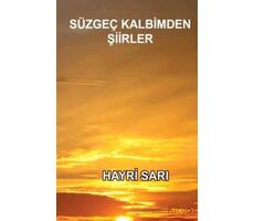 Süzgeç Kalbimden Şiirler - Hayri Sarı - Cinius Yayınları