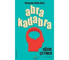 Abrakadabra - İletişimde Sözün Gücü - Gözde Çetiner - ELMA Yayınevi