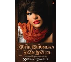 Gotik Ruhumdan Akan Sözler - Neslihan Özsözlü - Cinius Yayınları