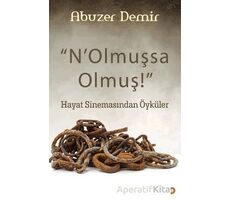 “N’Olmuşsa Olmuş” - Abuzer Demir - Cinius Yayınları