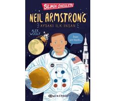 Bilimin Öncüleri: Neil Armstrong Aydaki İlk İnsan - Alex Woolf - Epsilon Yayınevi