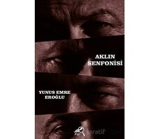 Aklın Senfonisi - Yunus Emre Eroğlu - Paradigma Akademi Yayınları