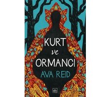 Kurt ve Ormancı - Ava Reid - İthaki Yayınları