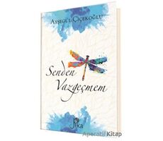 Senden Vazgeçmem - Ayşegül Çiçekoğlu - Pika Yayınevi