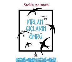 Kırlangıçların Ömrü - Stella Aciman - Siyah Kuğu Yayınları