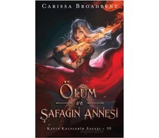 Ölüm ve Şafağın Annesi - Carissa Broadbent - Martı Yayınları