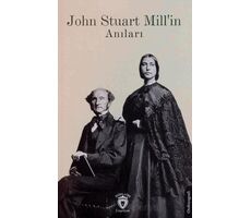 John Stuart Millİn Anıları - John Stuart Mill - Dorlion Yayınları