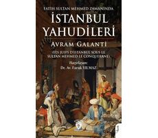 Fatih Sultan Mehmed Zamanında İstanbul Yahudileri - Avram Galanti - Dorlion Yayınları