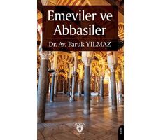 Emeviler ve Abbasiler - Faruk Yılmaz - Dorlion Yayınları