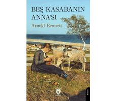 Beş Kasabanın Anna’sı - Arnold Bennett - Dorlion Yayınları